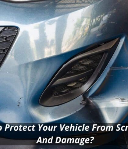 How-To-Protect-Your-Vehicle-From-Scratches-And-Damage