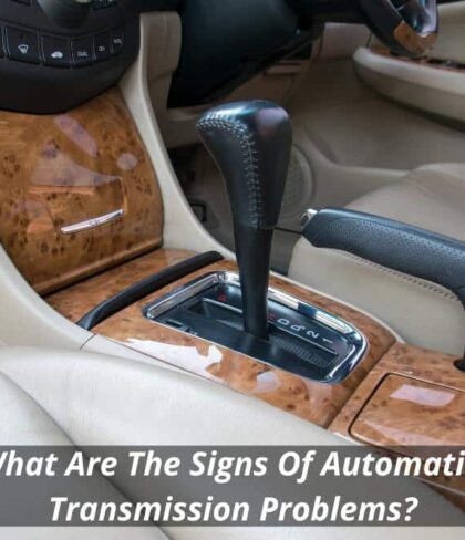 What-Are-The-Signs-Of-Automatic-Transmission-Problems